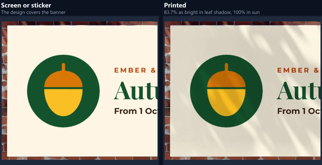 The left part of the brick wall banner twice: as Screen or sticker the cream design is flat and even; as Printed the leaf shadows from the photo fall across the cream background and the acorn, 83.7% as bright in shadow and 100% in sun