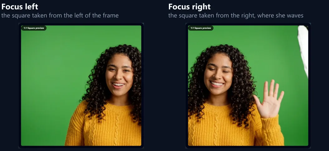 The same video cropped to a square twice: with the focus at the left, the woman is at the right edge with her hand cut off; at the right, she is centred with her waving hand in view